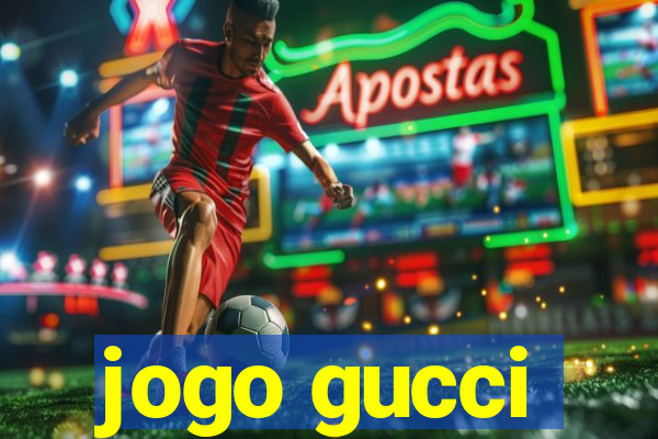 jogo gucci